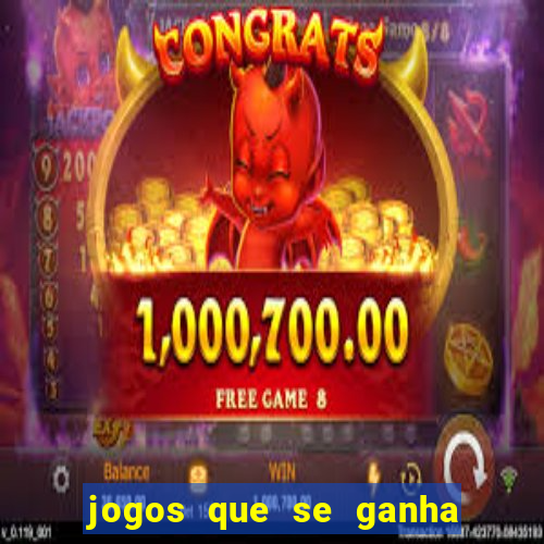 jogos que se ganha dinheiro de verdade